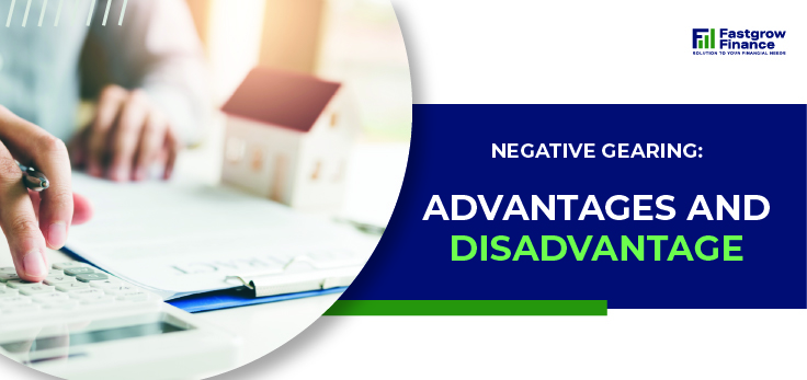 Negative Gearing: Advantages and Disadvantages